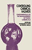 Book Controlling Chemical Hazards: Fundamentals Of The Management Of Toxic Chemicals free