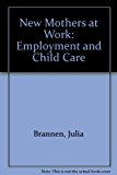 Book New Mothers at Work: Employment and Childcare free