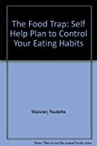 Book The Food Trap: A Self Help Plan to Control Your Eating Habits free