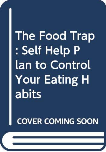 Book The Food Trap: A Self Help Plan to Control Your Eating Habits free