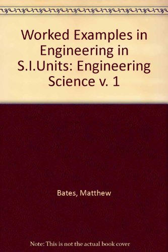 Book Worked Examples In Engineering In S.i.units: Engineering Science V. 1 free