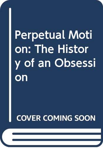 Book Perpetual motion: The history of an obsession free