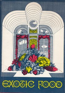 Book Exotic Food: Three Hundred Of The Most Unusual Dishes In Western Cookery; free
