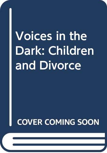 Book Voices in the Dark: Children and Divorce free