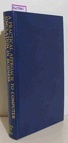 Book Practical Approach To Computer Simulation In Business (unwin Professional Mgmt. Lib.) free