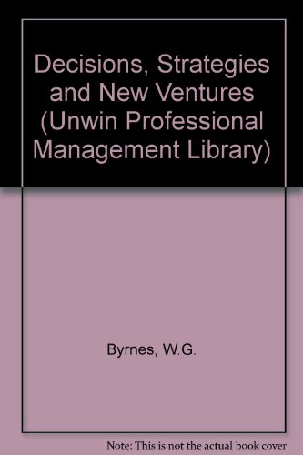 Book Decisions, strategies and new ventures: Modern tools for top management (Unwin professional management library) free