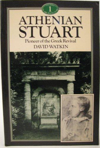 Book Athenian Stuart: Pioneer of the Greek Revival free