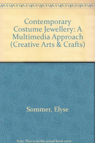 Book Contemporary Costume Jewellery: A Multimedia Approach (creative Arts & Crafts) free