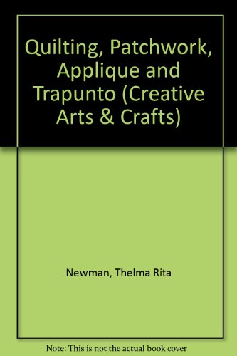 Book Quilting, patchwork, appliqué, and trapunto: Traditional methods and original designs free