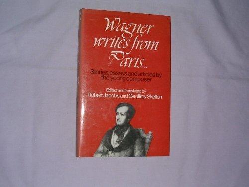 Book Wagner writes from Paris: Stories, essays, and articles by the young composer free
