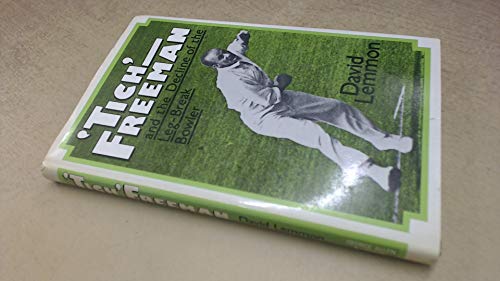 Book Tich Freeman: And The Decline Of The Leg-break Bowler free