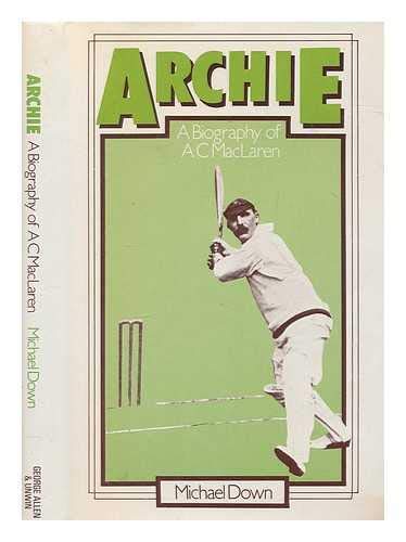 Book Archie: a biography of A C MacLaren free