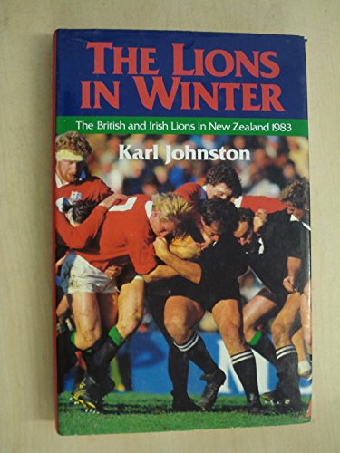 Book The Lions In Winter: The British And Irish Lions In New Zealand, 1983 free