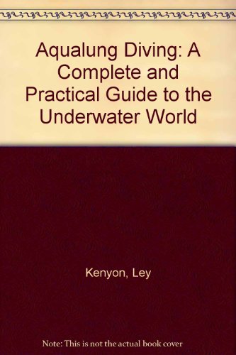 Book Aqualung Diving: A Complete And Practical Guide To The Underwater World, free