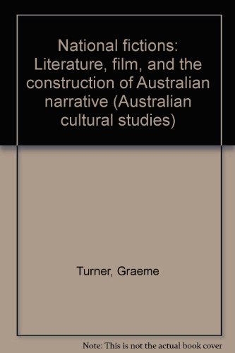 Book National fictions: Literature, film, and the construction of Australian narrative (Australian cultural studies) free
