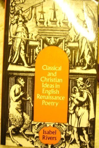 Book Classical and Christian Ideas in English Renaissance Poetry free