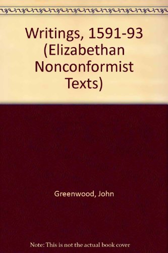Book The Writings Of John Greenwood And Henry Barrow, 1591-93 (elizabethan Nonconformist Texts - Vol 6) free