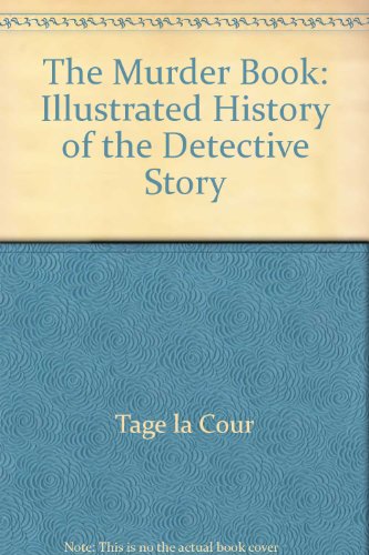 Book The Murder Book: An Illustrated History Of The Detective Story free