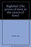 Book Bagdad (The Prince of Stars in the Cavern of Time) free