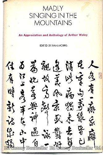 Book Madly Singing in the Mountains: An Appreciation and Anthology of Arthur Waley free