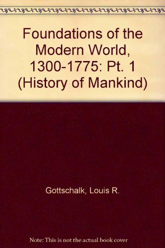 Book Foundations of the Modern World, 1300-1775: Pt. 1 (History of Mankind) free