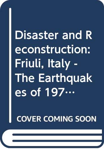 Book Disaster and reconstruction: The Friuli, Italy, earthquakes of 1976 free