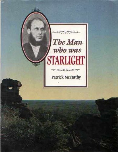 Book The man who was Starlight: The life and times of Henry Readford, stock thief, pathfinder, and folk hero free Book The man who was Starlight: The life and times of Henry Readford, stock thief, pathfinder, and folk hero free