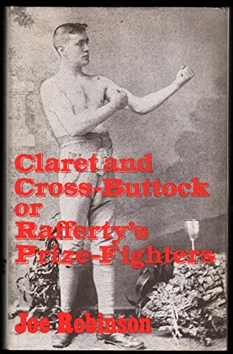 Book Claret And Cross-buttock, Or, Rafferty's Prize-fighters free