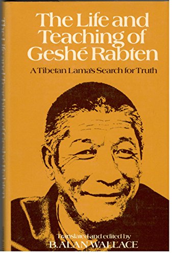 Book The life and teaching of Geshé Rabten: A Tibetan Lama's search for truth free