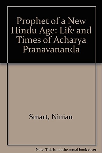 Book Prophet of a New Hindu Age: The Life and Times of Archarya Pranavananda free