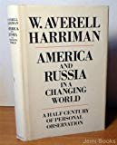 Book America and Russia in a Changing World: A Half Century of Personal Observation free