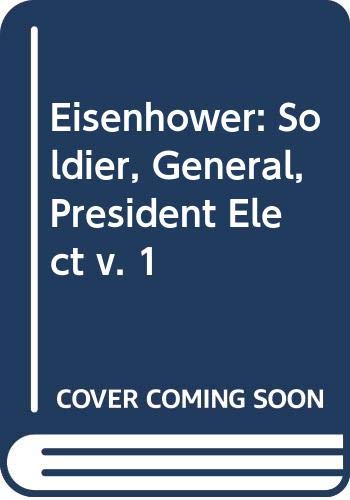 Book EISENHOWER: The SOLDIER 1890-1952 Volume 1 (v. 1) free