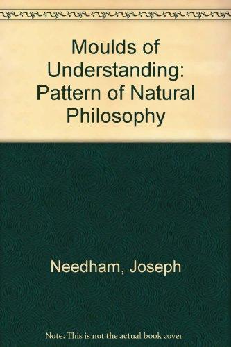 Book Moulds Of Understanding: A Pattern Of Natural Philosophy free