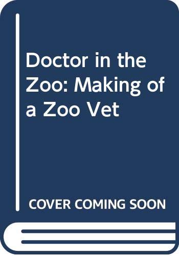 Book Doctor in the Zoo: Making of a Zoo Vet free