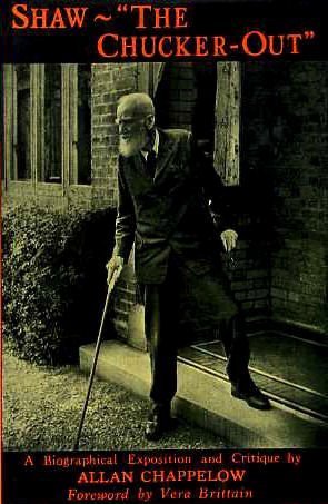 Book Shaw --"the chucker-out": A biographical exposition and critique, and a companion to and commentary on "Shaw the villager"; free