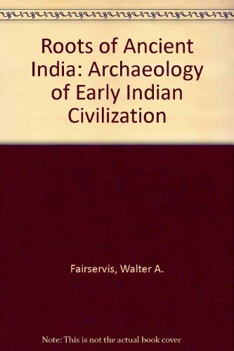 Book Roots of Ancient India: Archaeology of Early Indian Civilization free