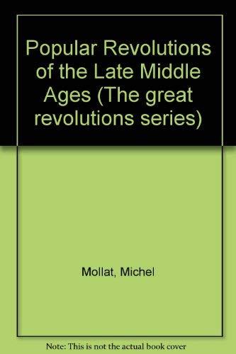 Book The popular revolutions of the late Middle Ages (The Great revolutions series, no. 6) free