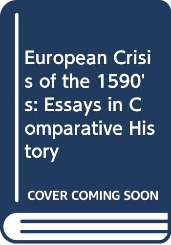Book European Crisis of the 1590's: Essays in Comparative History free