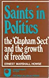 Book Saints in politics: The 'Clapham Sect' and the growth of freedom (Open University set book) free
