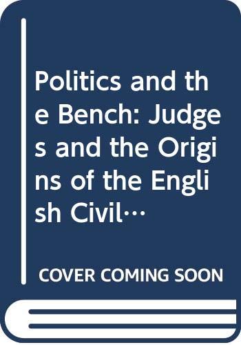 Book Politics and the Bench: Judges and the Origins of the English Civil War (Historical Problems) free