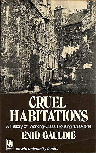 Book Cruel habitations;: A history of working-class housing 1780-1918 free