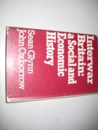 Book Interwar Britain: A Social And Economic History free