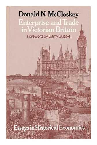 Book Enterprise And Trade In Victorian Britain: Essays In Historical Economics free