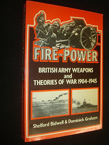 Book Fire Power: British Army Weapons And Theories, 1904-1945 free