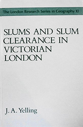 Book Slums and Slum Clearance in Victorian London (London Research Series in Geography) free