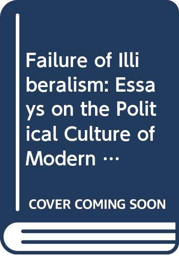 Book Failure of Illiberalism: Essays on the Political Culture of Modern Germany free