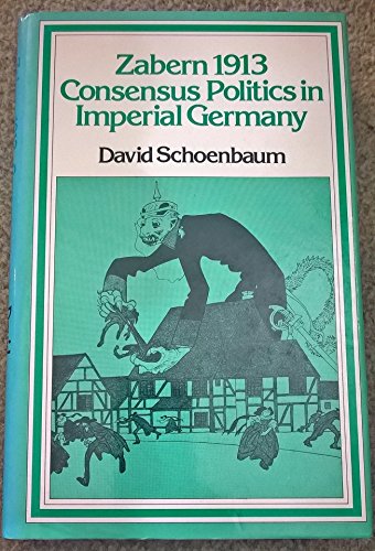 Book Zabern 1913: Consensus Politics in Imperial Germany free