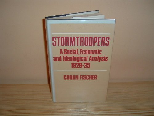 Book Stormtroopers: A Social, Economic and Ideological Analysis, 1929-35 free