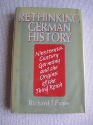 Book Rethinking German history: Nineteenth-century Germany and the origins of the Third Reich free