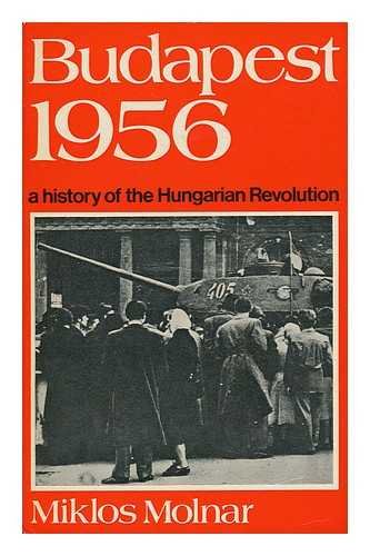 Book Budapest 1956: a history of the Hungarian revolution; free